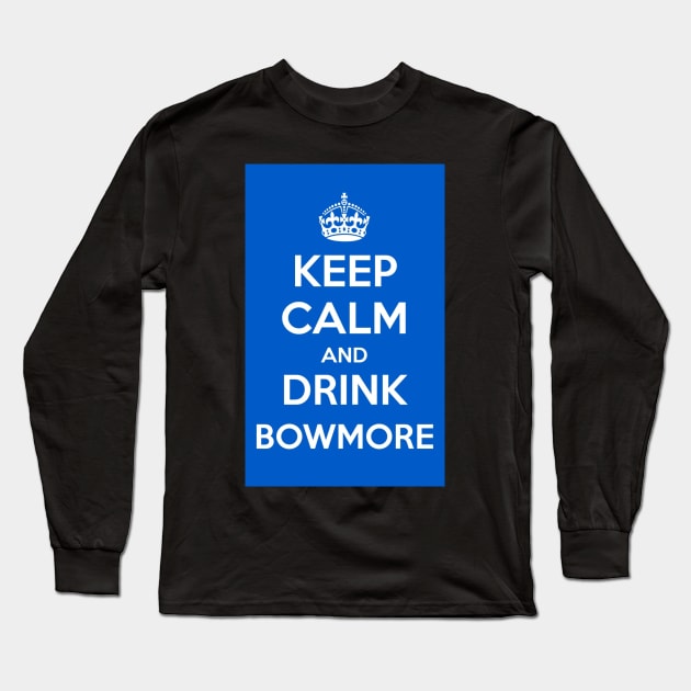 Keep Calm and Drink Bowmore sticker design Long Sleeve T-Shirt by simplythewest